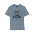 Find Your Nowhere T-Shirt