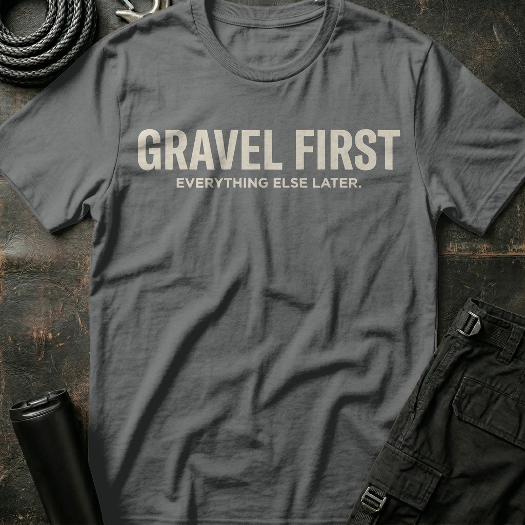 Gravel First T-Shirt