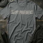Avoid Pavement T-Shirt