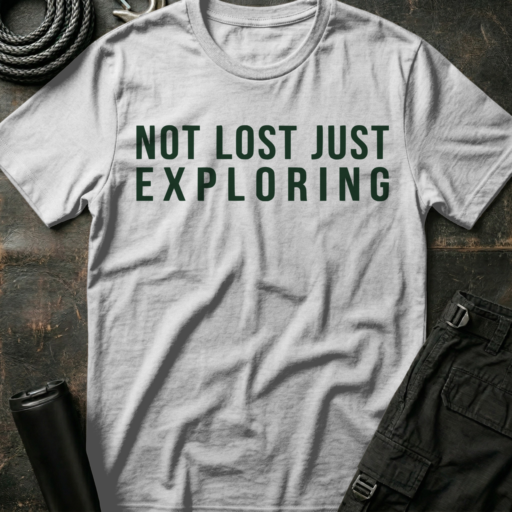 Not Lost Just Exploring T-Shirt