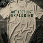 Not Lost Just Exploring T-Shirt