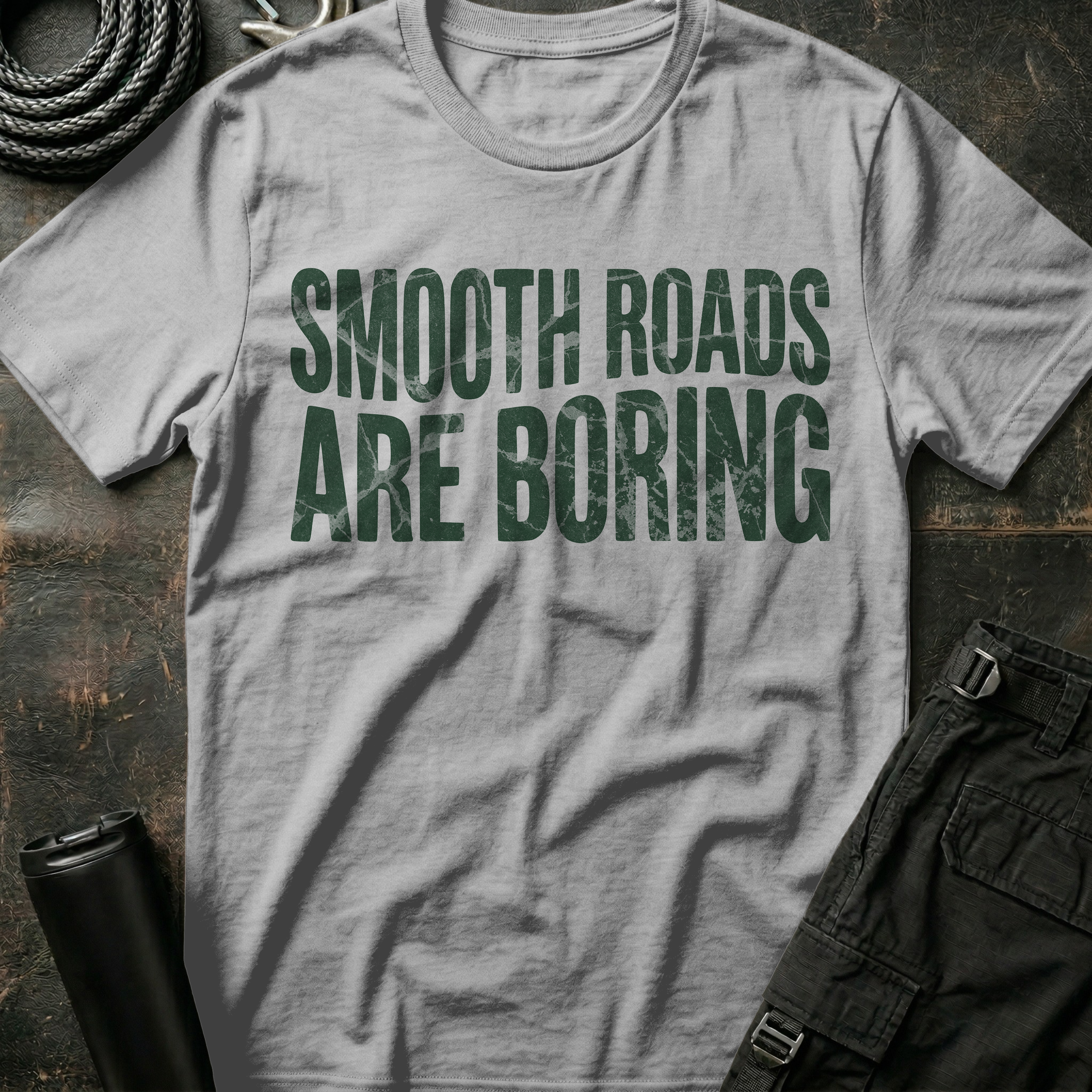 Smooth Roads are Boring T-Shirt