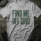 Find Me Off Grid T-Shirt