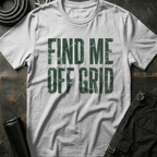 Find Me Off Grid T-Shirt
