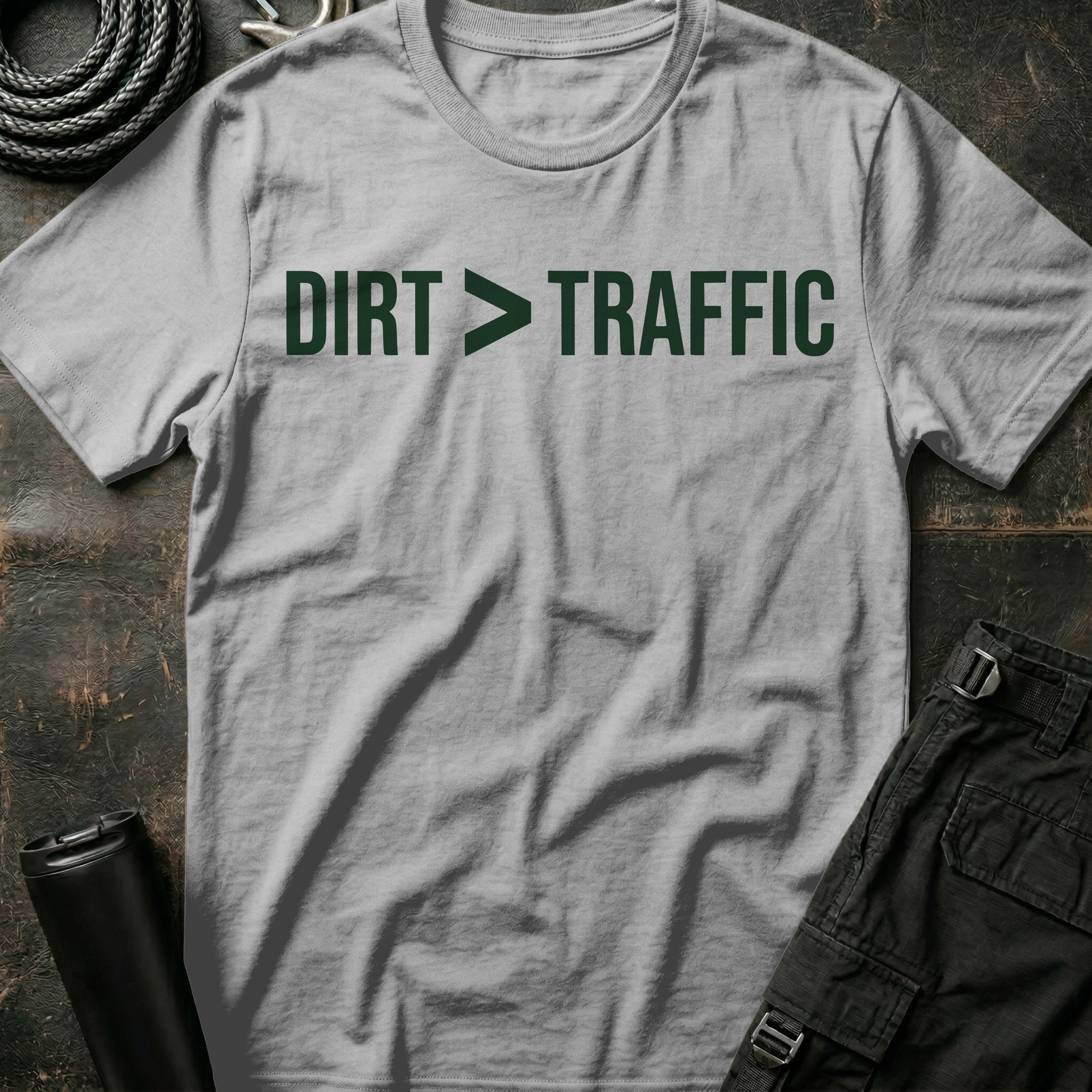 Dirt is Greater than Traffic T-Shirt