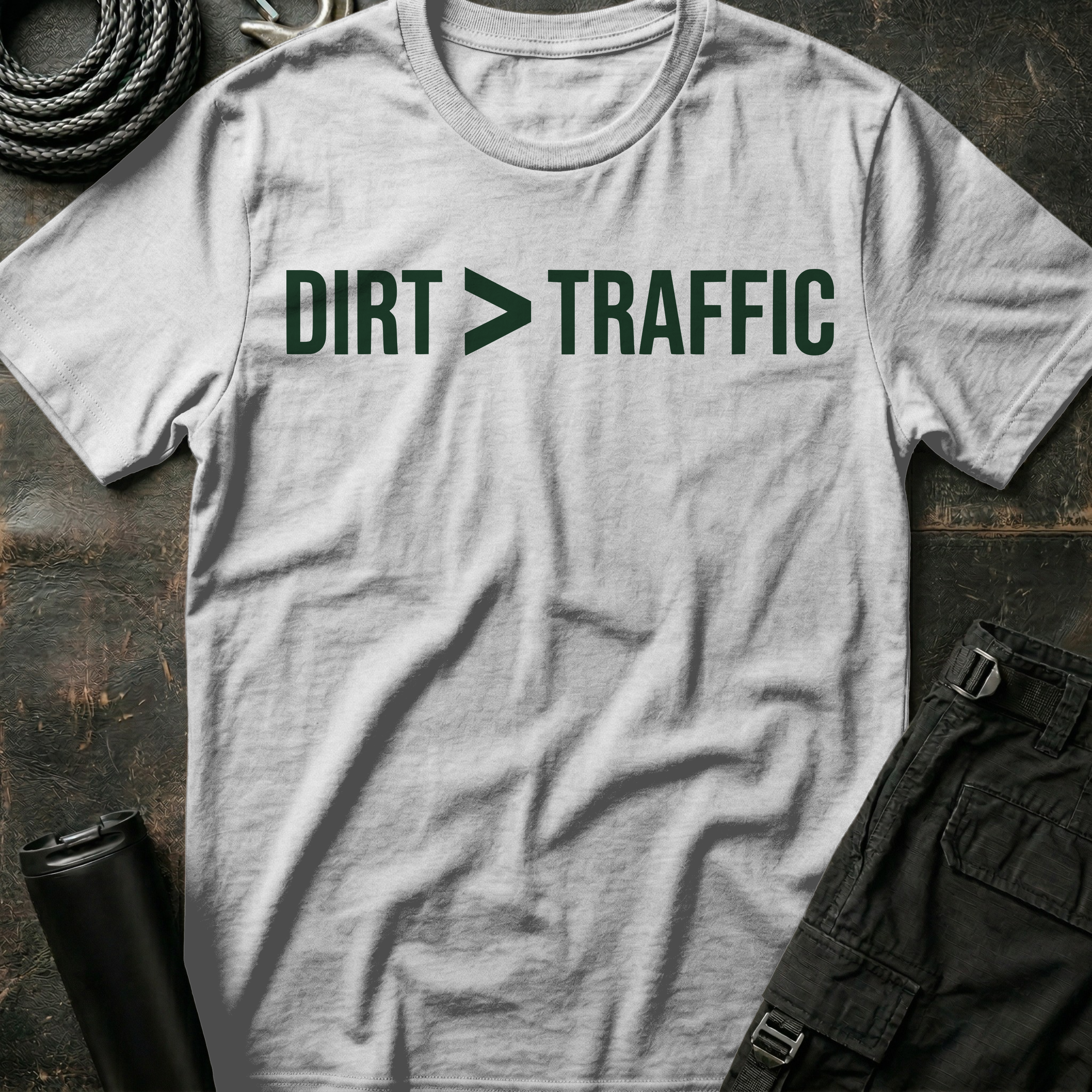 Dirt is Greater than Traffic T-Shirt