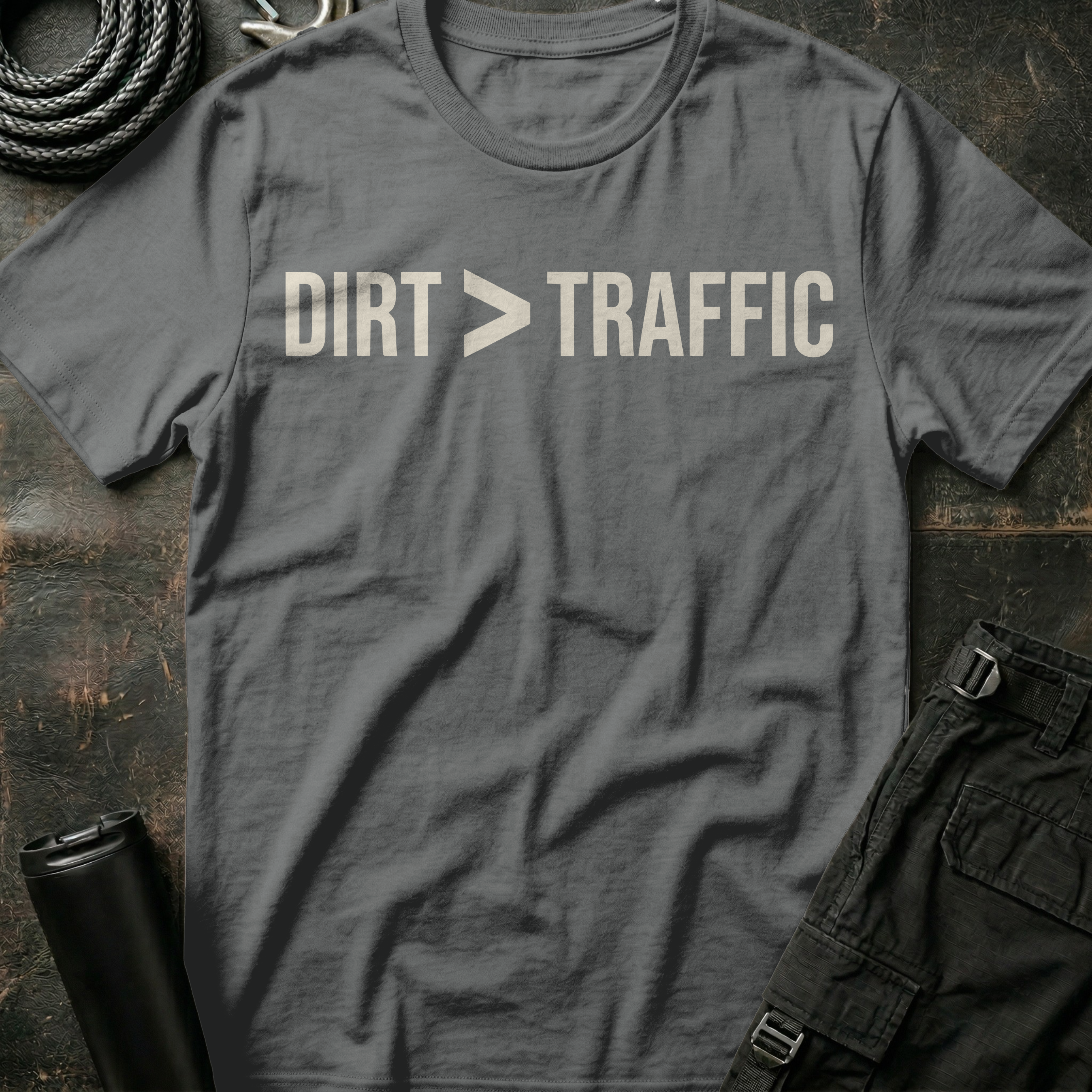 Dirt is Greater than Traffic T-Shirt