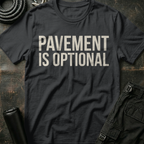 Pavement is Optional T-Shirt