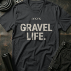 IYKYK - Gravel Life T-Shirt