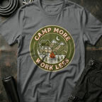 Camp More Work Less T-Shirt