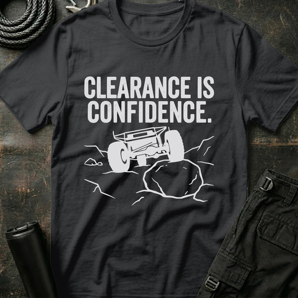 Clearance is Confidence T-Shirt