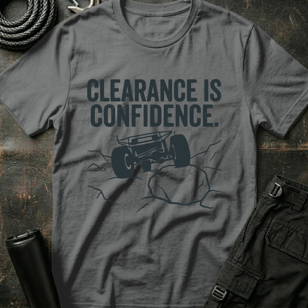 Clearance is Confidence T-Shirt