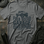 Field Tested Garage Questioned T-Shirt