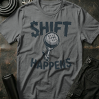 Shift Happens T-Shirt