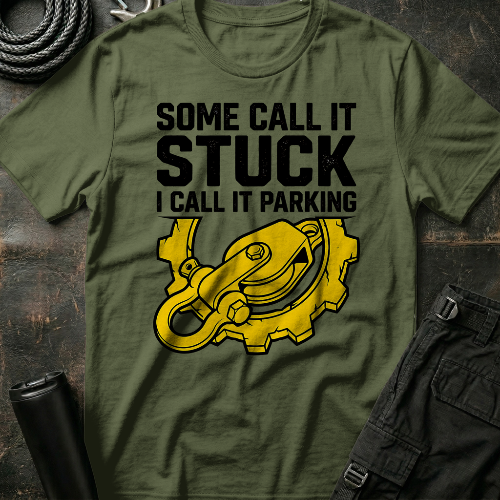 Some Call it Stuck T-Shirt