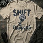 Shift Happens T-Shirt