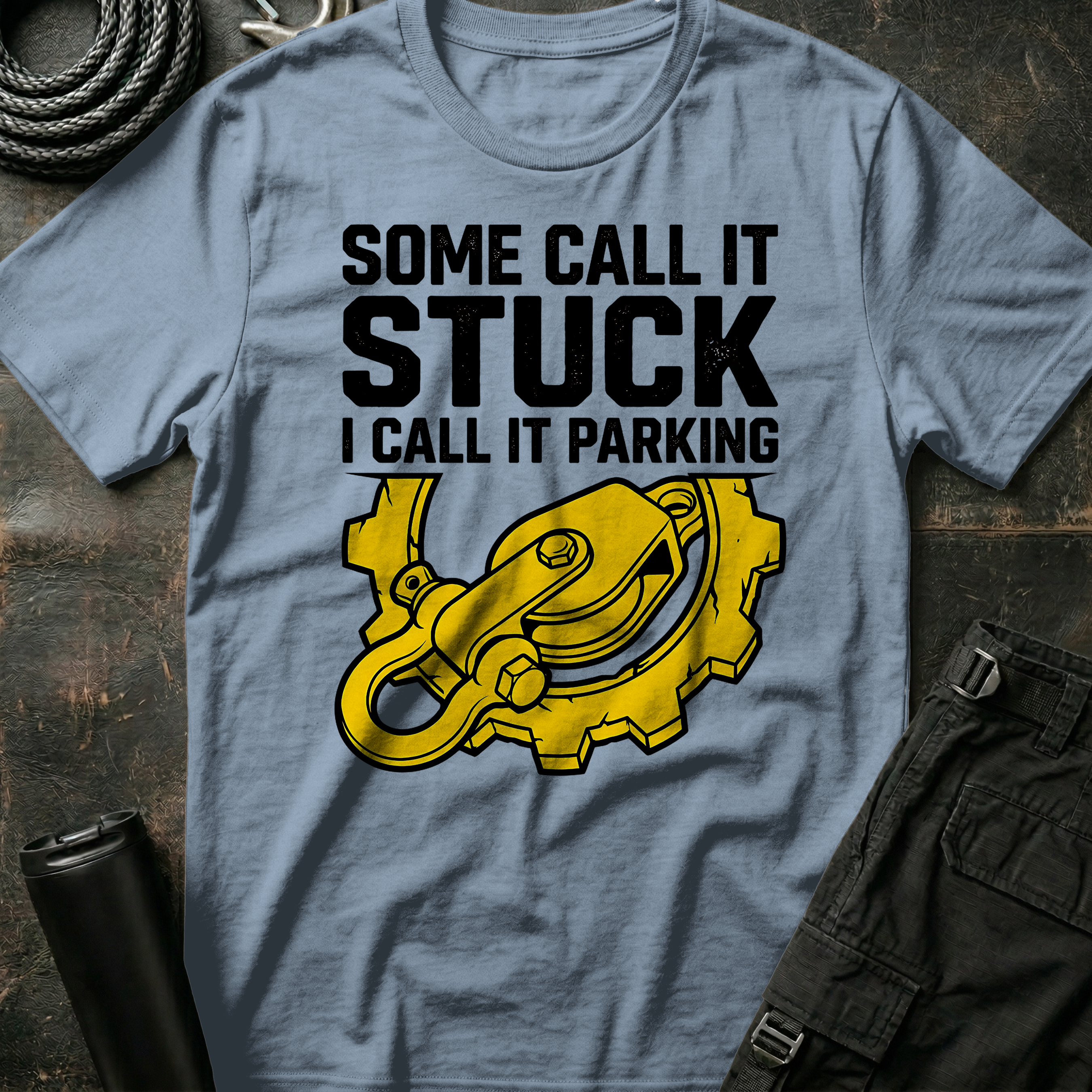 Some Call it Stuck T-Shirt