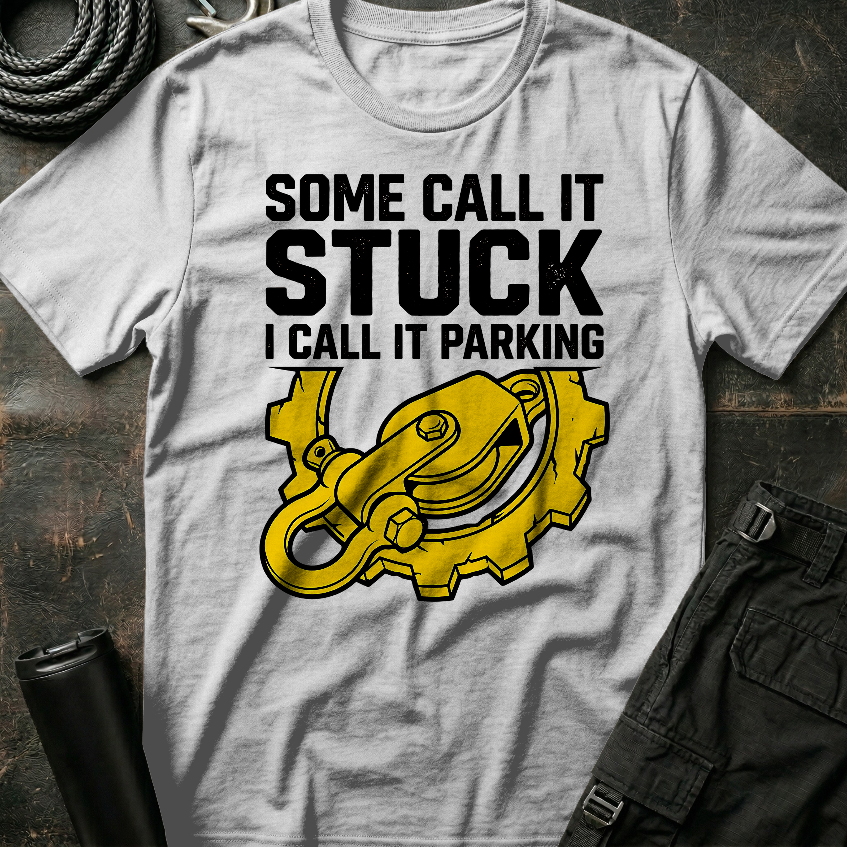 Some Call it Stuck T-Shirt