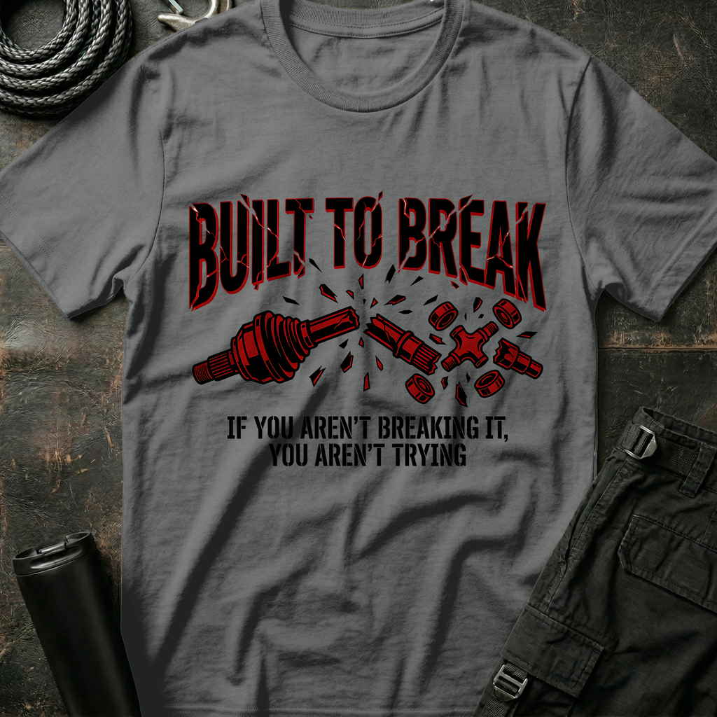 Built to Break T-Shirt