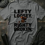 Lefty Loosey T-Shirt