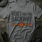 Built for the Backway T-Shirt