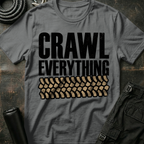 Crawl Everything T-Shirt