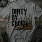 Dirty By Choice T-Shirt