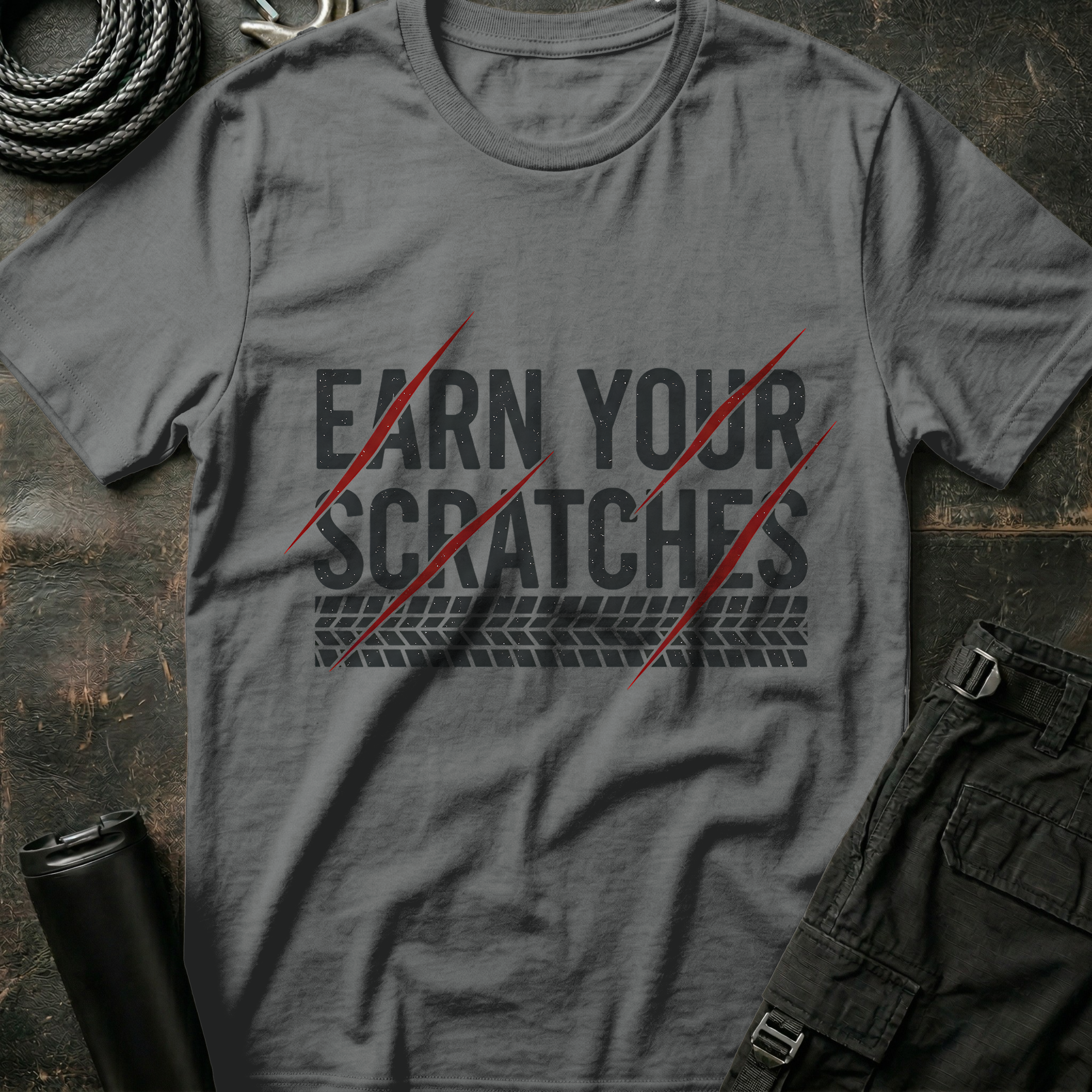 Earn your Scratches T-Shirt