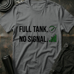 Full Tank No Signal T-Shirt