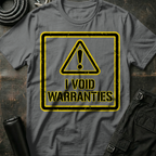 I Void Warrantees T-Shirt