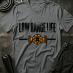 Low Range Life T-Shirt