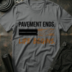 Pavement Ends Life Begins T-Shirt