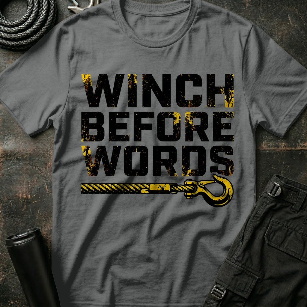 Winch Before Words T-Shirt