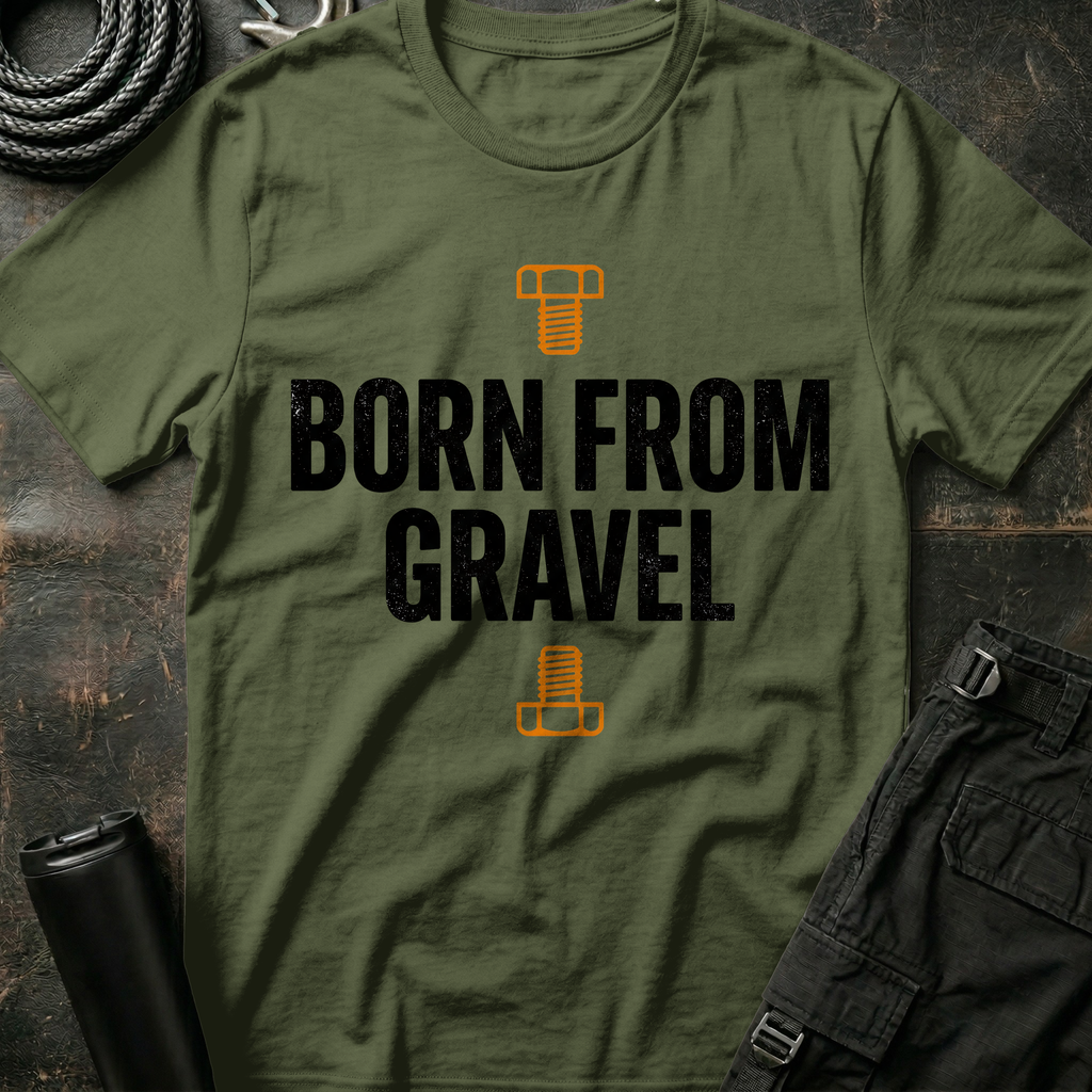 Born from Gravel T-Shirt