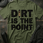 Dirt is the Point T-Shirt