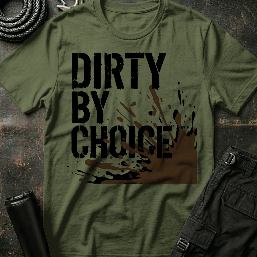 Dirty By Choice T-Shirt