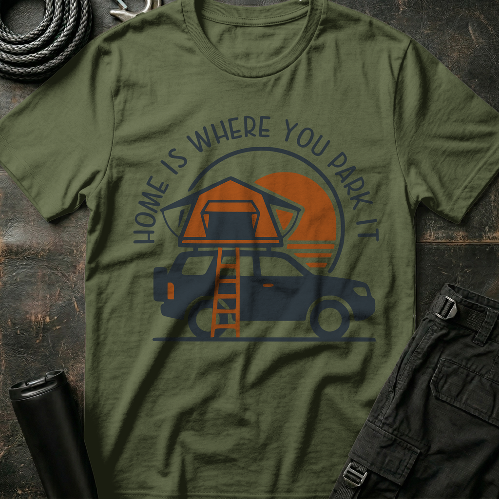 Home is Where you Park It T-Shirt