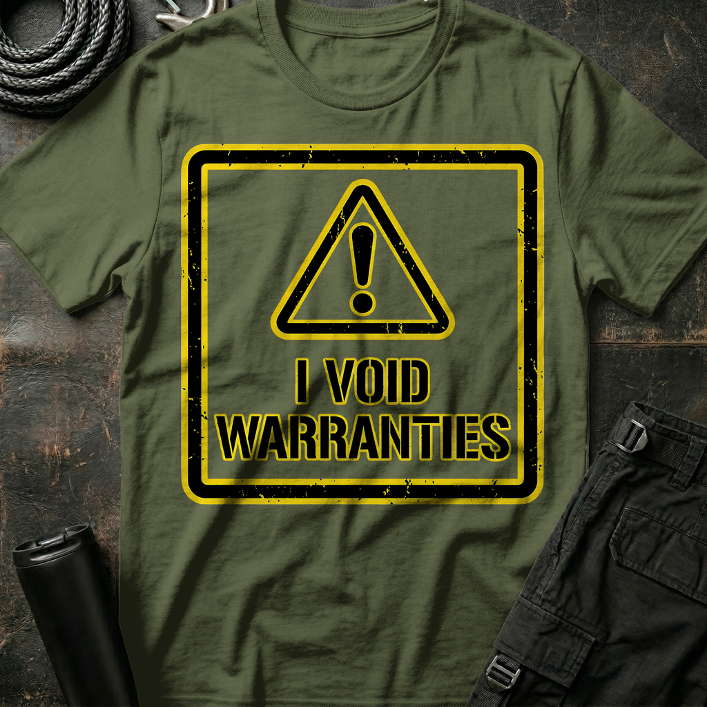I Void Warrantees T-Shirt