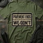 Pavement Ends - We Don't T-Shirt