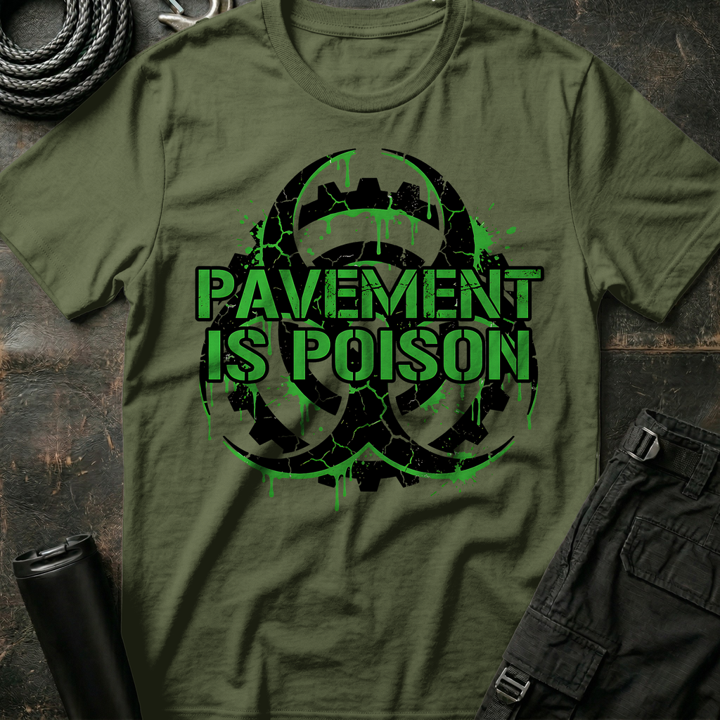 Pavement is Poison T-Shirt