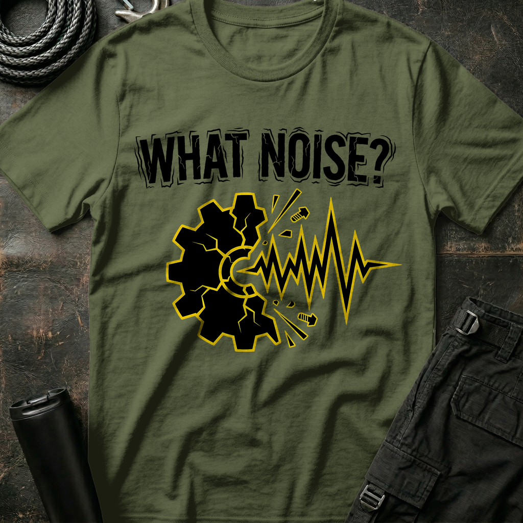 What Noise? T-Shirt