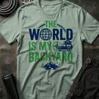 The World is my Backyard T-Shirt