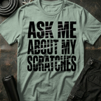 Ask me about my Scratches T-Shirt