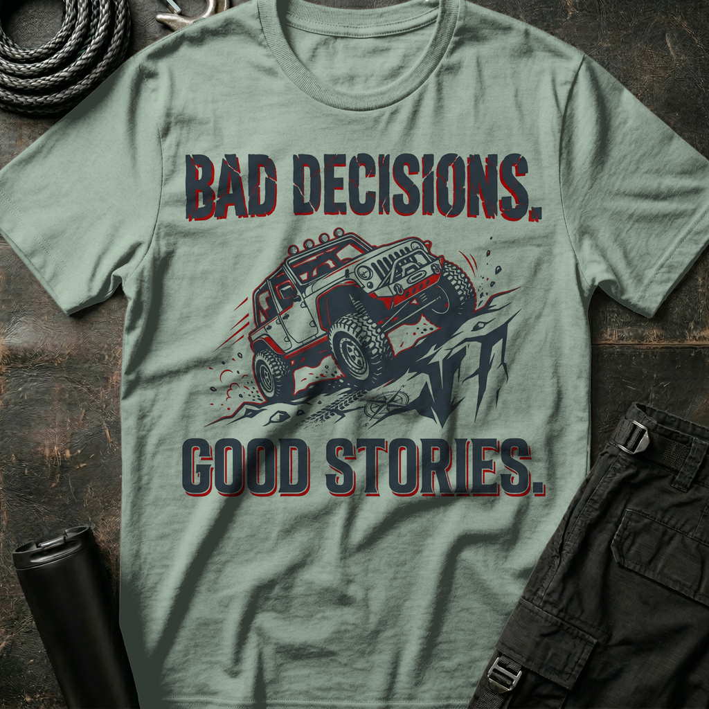 Bad Decisions Good Stories T-Shirt