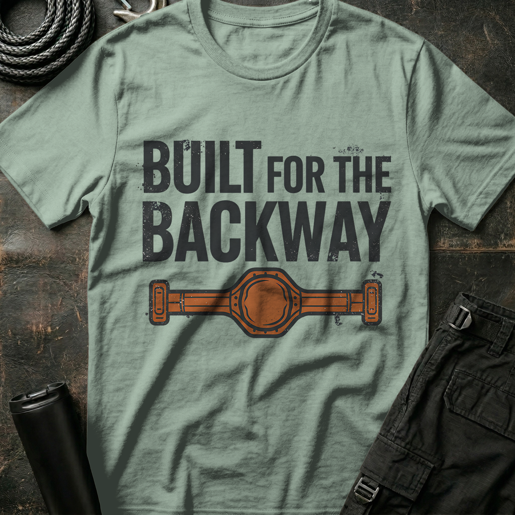 Built for the Backway T-Shirt