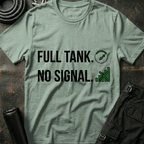 Full Tank No Signal T-Shirt