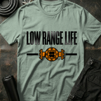 Low Range Life T-Shirt
