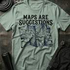 Maps are Suggestions T-Shirt