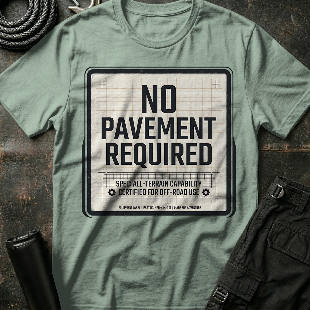 No Pavement Required T-Shirt