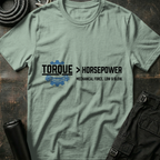 Torque Greater Than Horsepower T-Shirt